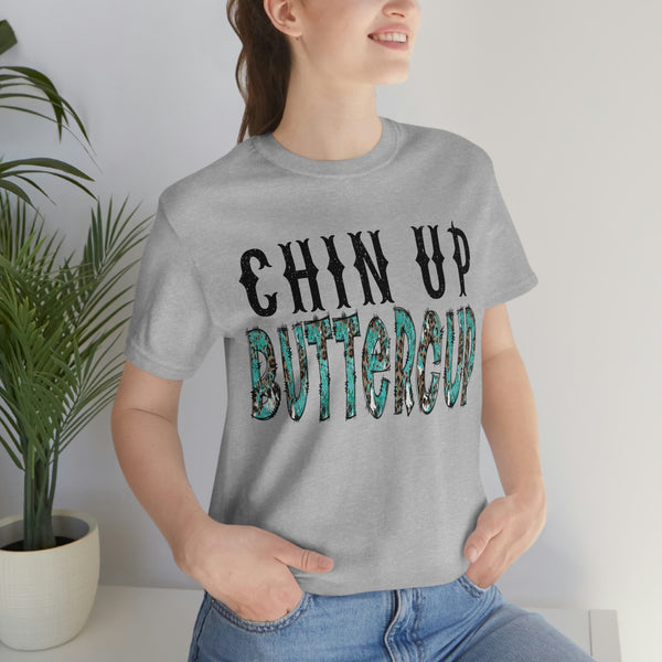 Chin up buttercup | Unisex Jersey Short Sleeve Tee