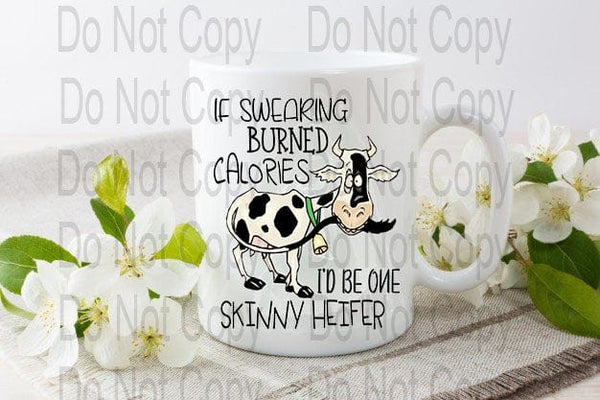 If swearing burned calories I'd be one skinny heifer coffee mug | Adult humor | Coffee mug | Bradleysisterskreations