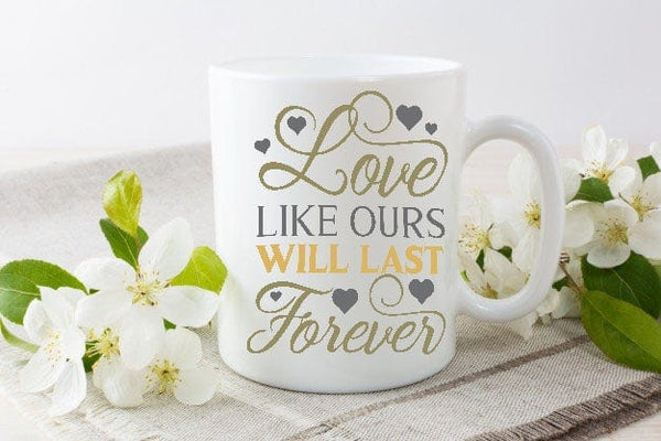 Love like ours coffee mug | Coffee mug | Romance | Bradleysisterskreations