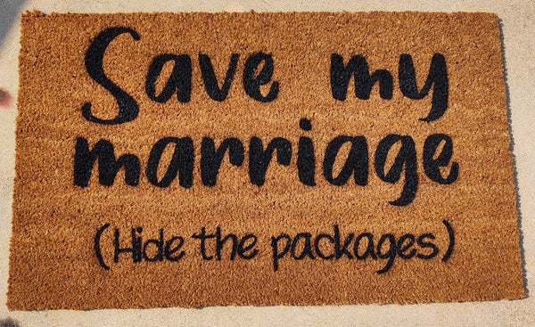 Door Mat | Front Door Mat | Funny Door Mat | Save My Marriage Hide the Packages | Bradley sisters kreations